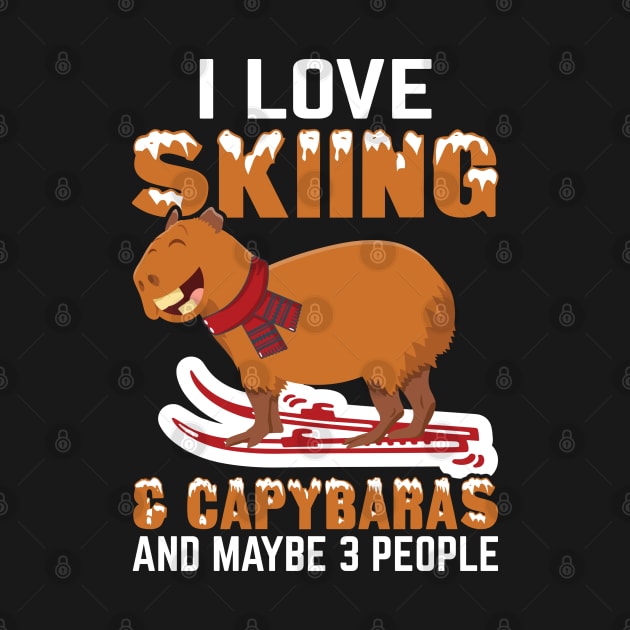 I Love Skiing and Capybaras and Maybe 3 People Rodent Lover by Pizzan