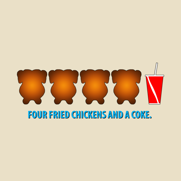 Four Fried Chickens and a Coke - Blues Brothers - T-Shirt | TeePublic