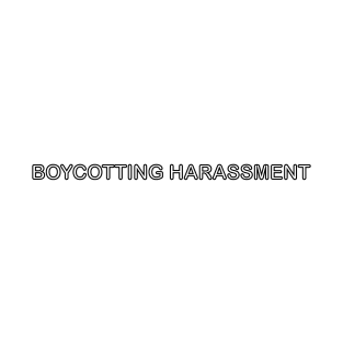 Boycott Harassment T-Shirt