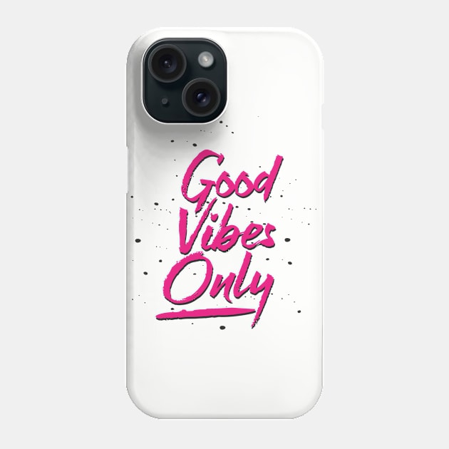 Good vibes only Phone Case by Tiago Augusto