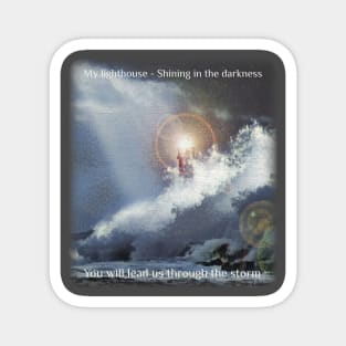 My lighthouse - Shining in the darkness - You will lead us through the storm Magnet