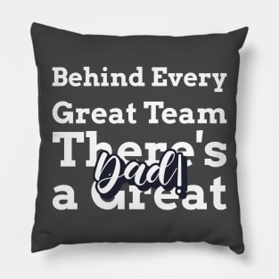 Behind Every Great Team, There's a Great Dad Pillow