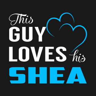 This Guy Loves His SHEA T-Shirt