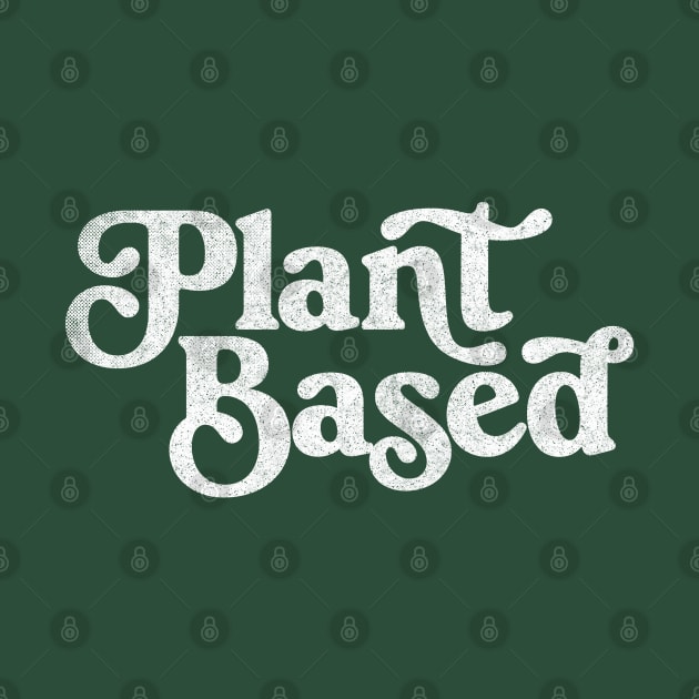 Plant Based / Vegan - Plant Based - Original Design by DankFutura