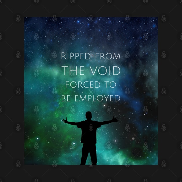 Ripped from the void by onemoremask