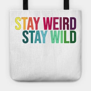 Stay Weird Stay Wild Tote