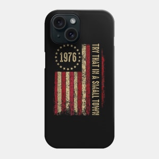 1976 Try That In A Small Town Phone Case
