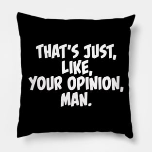 Your opinion. Pillow