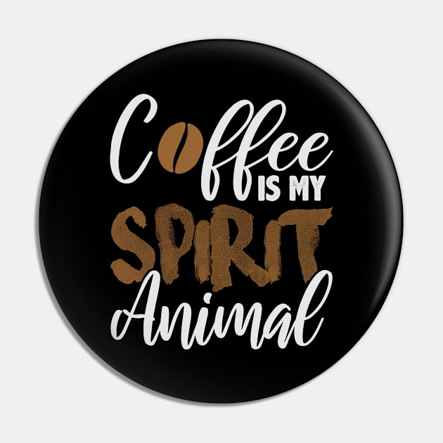Coffee Is My Spirit Animal Funny Coffee T apparels Pin by cranko