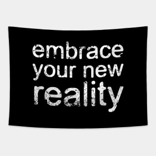 Embrace your new reality-Motivational-Text art Tapestry