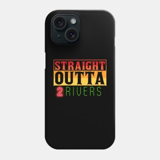 straight outta two rivers Phone Case