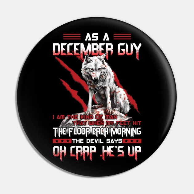 As A December Guy I Am The Kind Of Man That When My Feet Hit The Floor Each Morning The Devil Says Oh Crap Pin by ladonna marchand