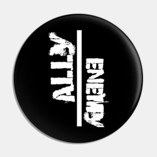 Ally/Enemy Cool Word Art Minimalist Design Pin