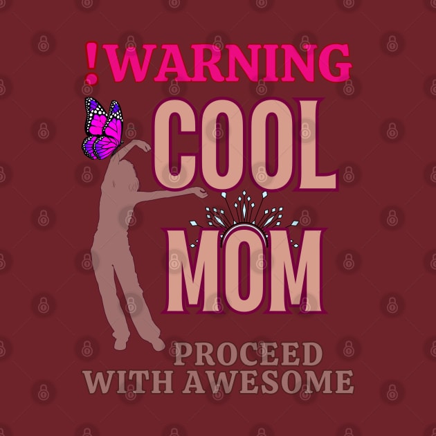 Warning! Cool Mom - Funny mothers day by SEIKA by FP