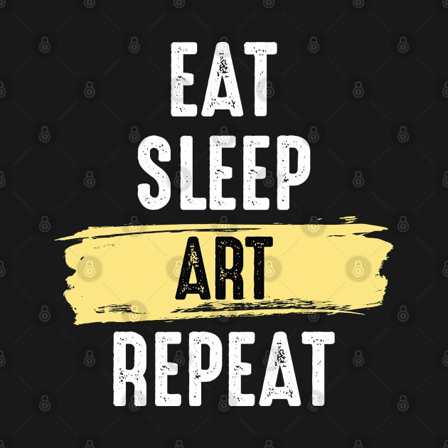 Eat sleep art repeat by Teefold