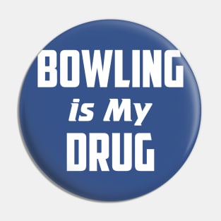 Bowling is my Drug Pin