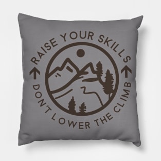 Raise Your Skills Climber Quote Pillow