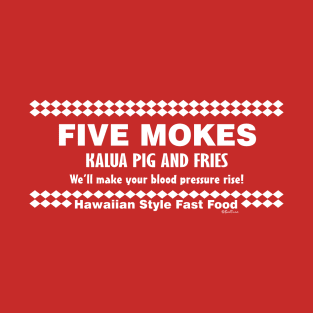 Five Mokes Kalua Pig and Fries T-Shirt