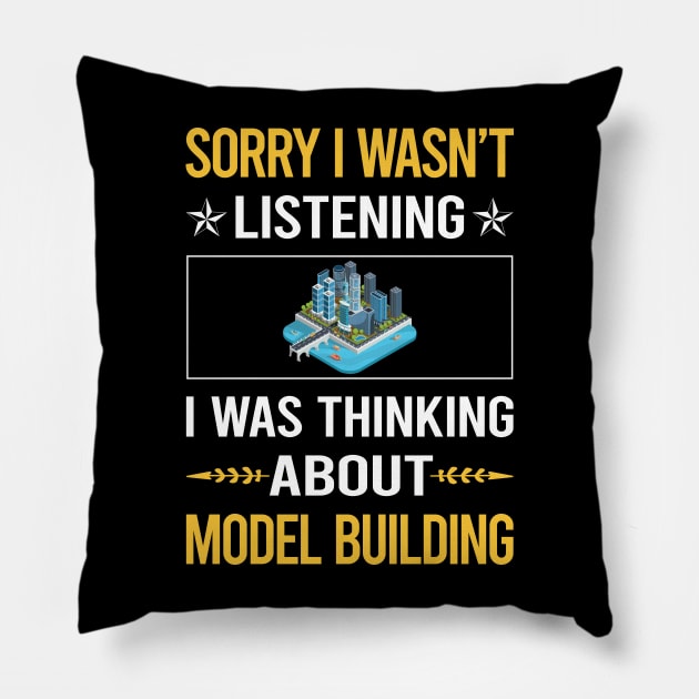 Sorry I Was Not Listening Model Building Pillow by Happy Life