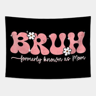 Funny Bruh Formerly Known As Mom Tapestry