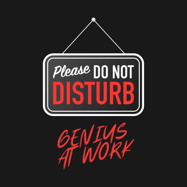 Please Do Not Disturb Sign: Genius at work by Sanu Designs