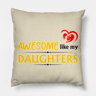 Awesome like my daughters #5 Pillow