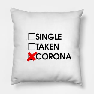 Single Taken Corona Pillow