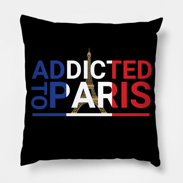 new addicted to paris france cool design Pillow by Ojoy