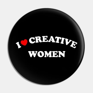 I Love Creative Women Pin