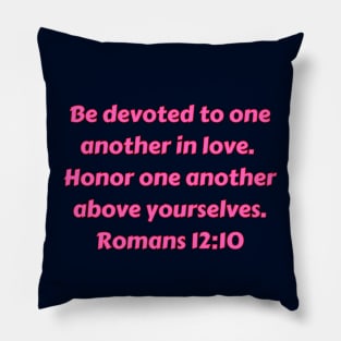 Bible Verse Romans 12:10 Pillow