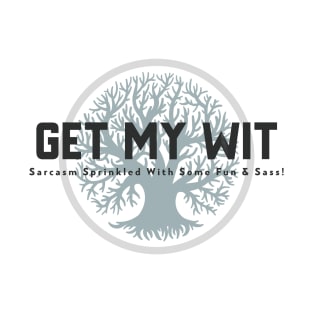 Get My Wit T-Shirt