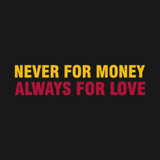 Never For Money Always For Love Talking Heads Cool T-Shirt