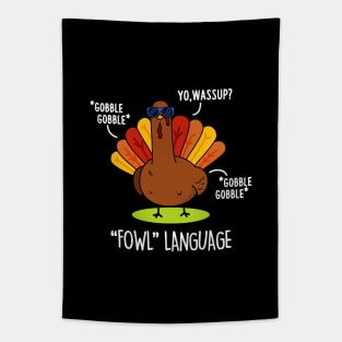 Fowl Language Cute Turkey Pun Tapestry