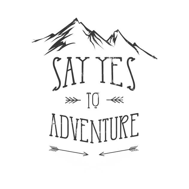 Say Yes To Adventure by jdsoudry