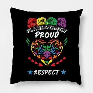 FLAMBOYANTLY proud respect Pillow