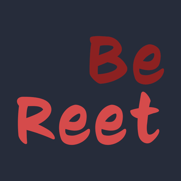 Be Reet by Room Thirty Four