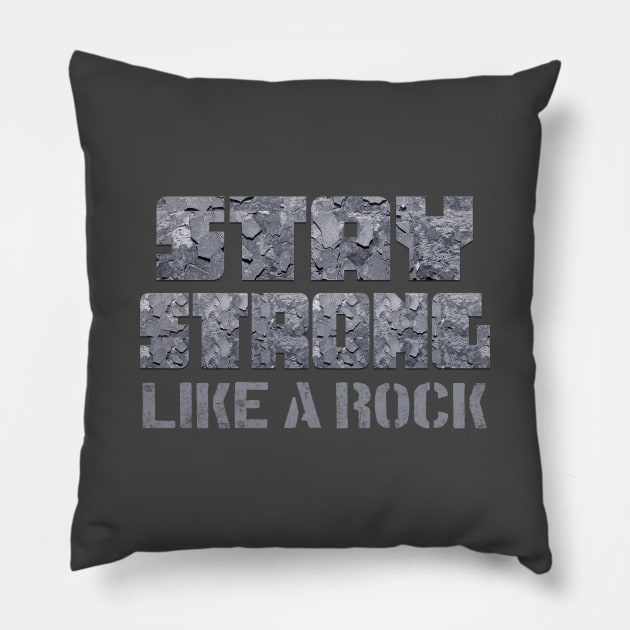 Stay Strong like a Rock Pillow by Foxxy Merch