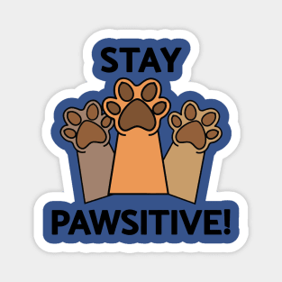 Stay Pawsitive 2 Magnet