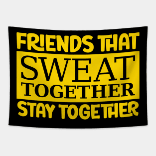 Friends That Sweat Together, Stay Together Tapestry