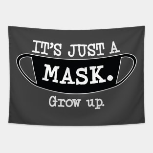 It's Just a Mask. Grow up. (Light Color) Tapestry