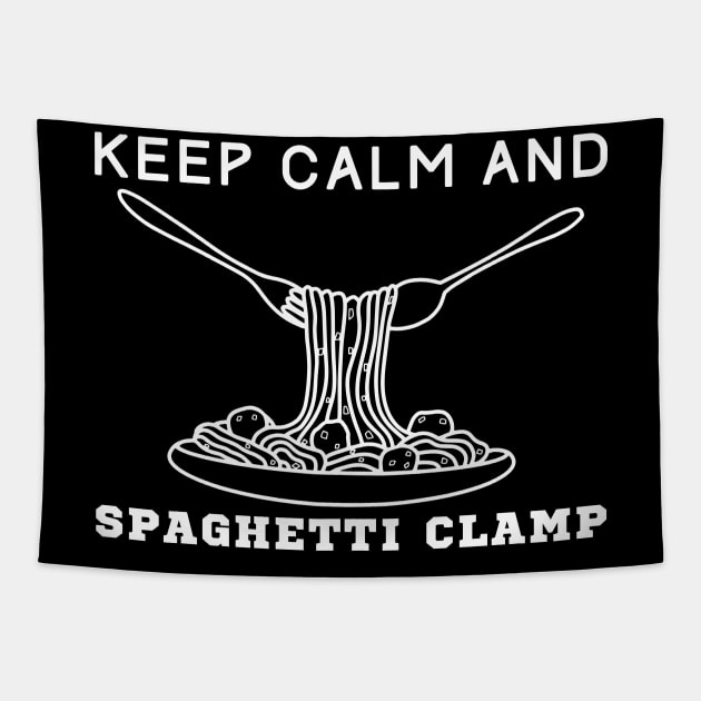 Keep Calm And Spaghetti Clamp Tapestry by HobbyAndArt