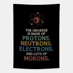 The Universe is Made of Morons Funny Science Tapestry