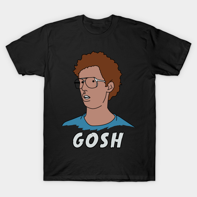 Napoleon Dynamite: Gosh - Napoleon Dynamite - T-Shirt