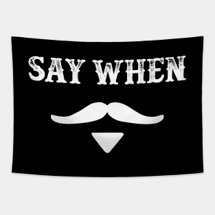 Tombstone, Say When Tapestry
