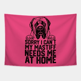 funny sorry i can't my mastiff me at home Tapestry