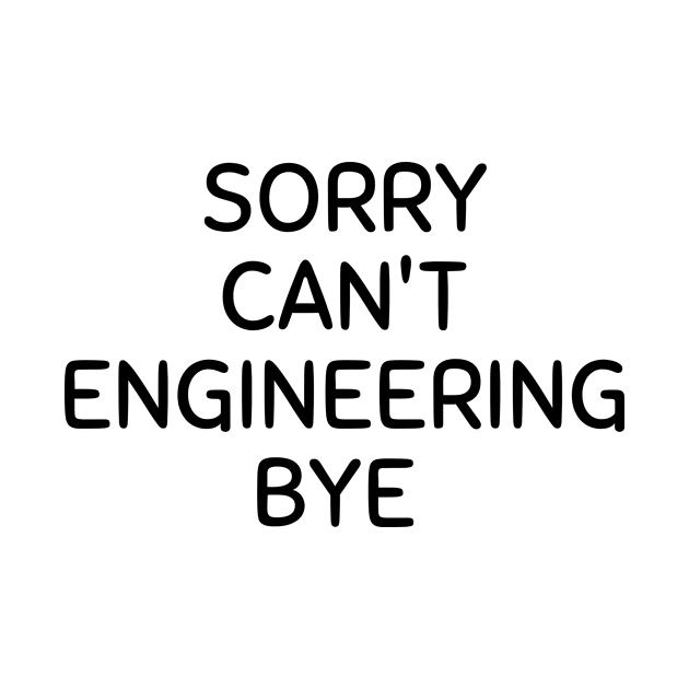 Sorry can't engineering bye by Word and Saying