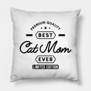 Cat Mom - Best Cat Mom Ever Pillow