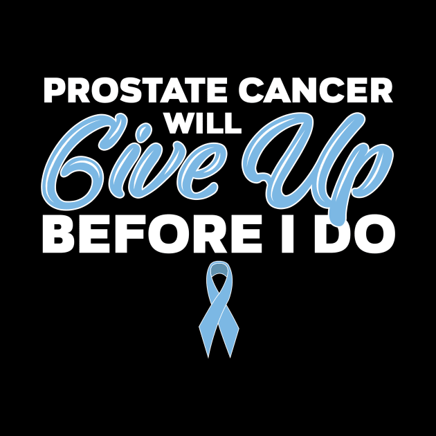 Prostate Cancer Fighter by TheBestHumorApparel