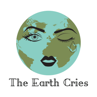 The Earth Cries T-Shirt