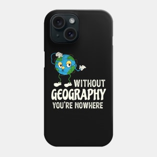 Funny Geography Teacher Quote With Globe Phone Case